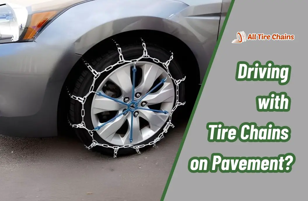 can you drive with tire chains on pavement