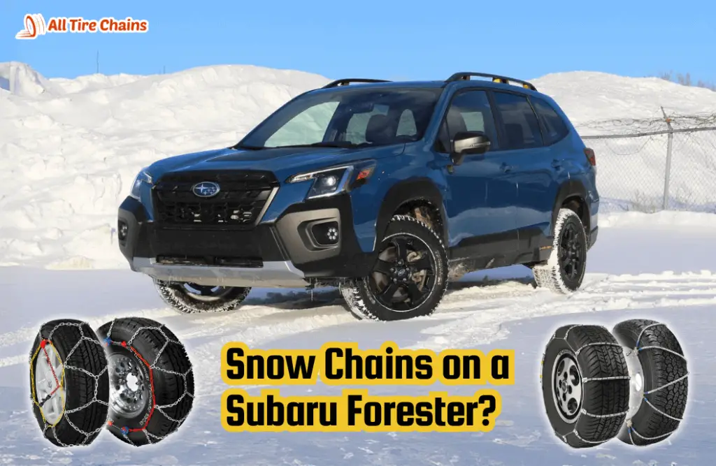 can you put snow chains on a subaru forester